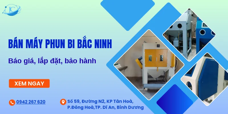Bán máy phun bi Bắc Ninh: Báo giá, lắp đặt, bảo hành