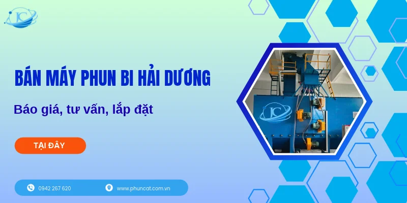 Bán máy phun bi Hải Dương: Báo giá, tư vấn, lắp đặt