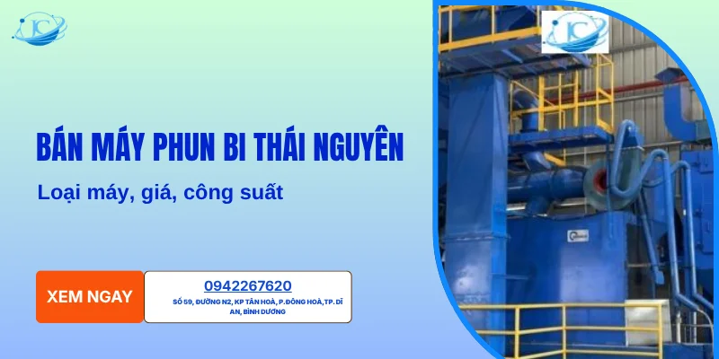Bán máy phun bi Thái Nguyên: Loại máy, giá, công suất