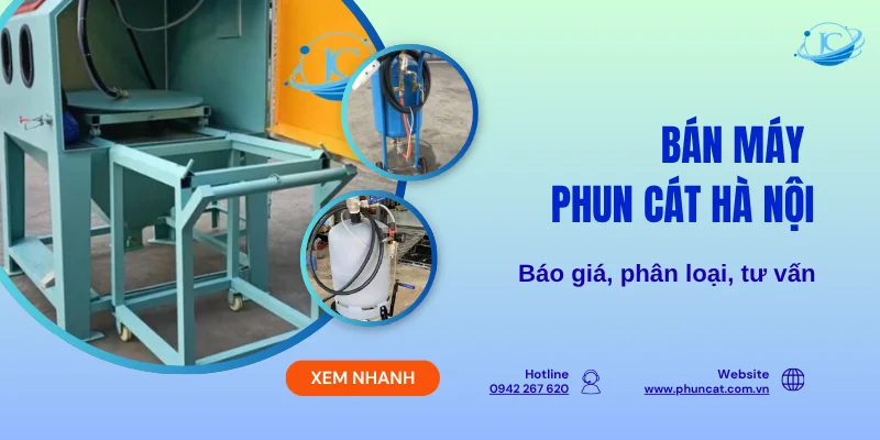 Bán máy phun cát Hà Nội: Báo giá, phân loại, tư vấn