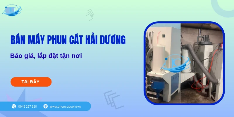 Bán máy phun cát Hải Dương: Báo giá, lắp đặt tận nơi