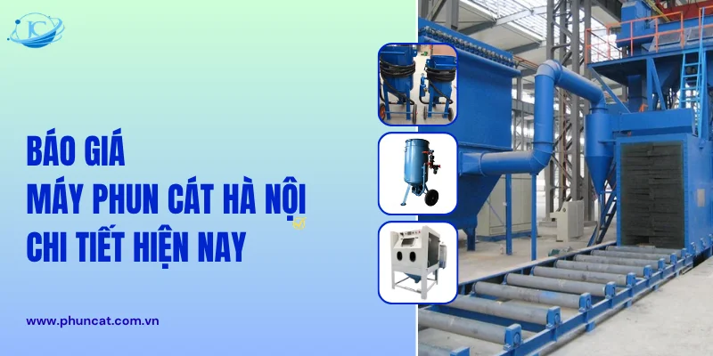 Báo giá máy phun cát Hà Nội chi tiết Báo giá máy phun cát Hà Nội chi tiết