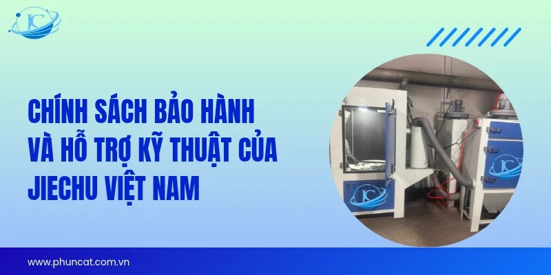 Chính sách bảo hành và hỗ trợ kỹ thuật của JieChu Việt Nam Chính sách bảo hành và hỗ trợ kỹ thuật của JieChu Việt Nam