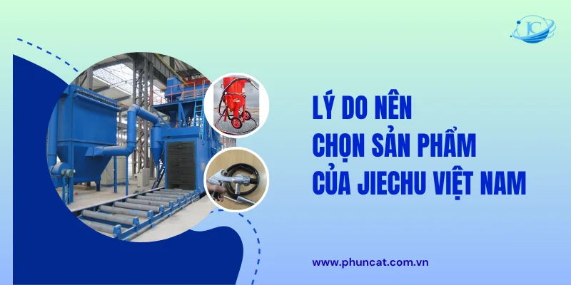Lý do nên chọn sản phẩm của JieChu Việt Nam Lý do nên chọn sản phẩm của JieChu Việt Nam
