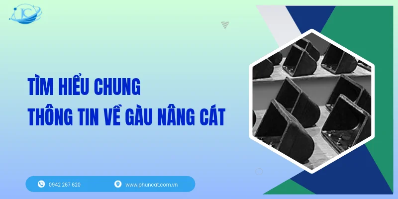 Tìm hiểu chung thông tin về gàu nâng cát Tìm hiểu chung thông tin về gàu nâng cát