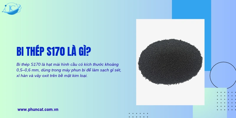 Bi thép S170 là hạt mài hình cầu kích thước 0,5–0,6 mm dùng trong máy phun bi Bi thép S170 là hạt mài hình cầu kích thước 0,5–0,6 mm dùng trong máy phun bi