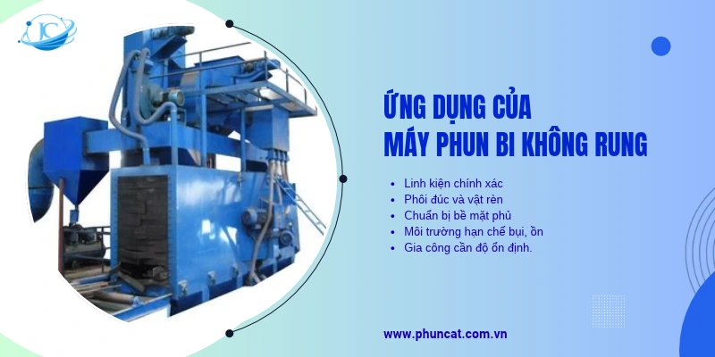 Ứng dụng của máy phun bi không rung