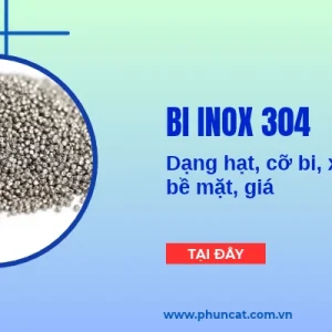 Bi Inox 304: Dạng hạt, cỡ bi, xử lý bề mặt, giá