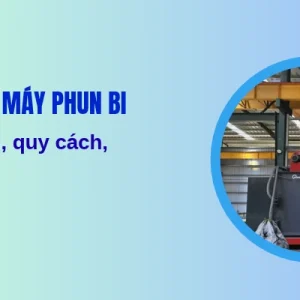 Phễu ra bi máy phun bi: Công dụng, quy cách, báo giá